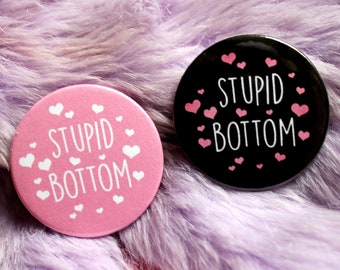 Stupid Bottom Badges (38mm)