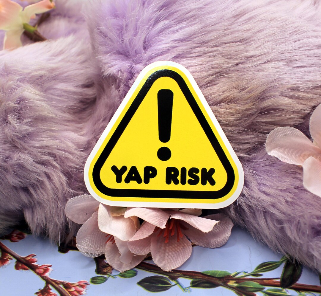 Yapper Warning Sign Yap Risk Yellow Warning Sign Sticker (60mm) - Etsy