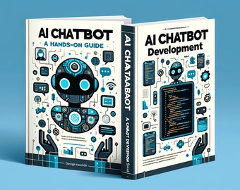 Ebook AI Chatbot Development: a Hands on Guide, AI Chatbot Development Guide, Mastering AI Chatbots, Create Ai Chatbots Tutorial