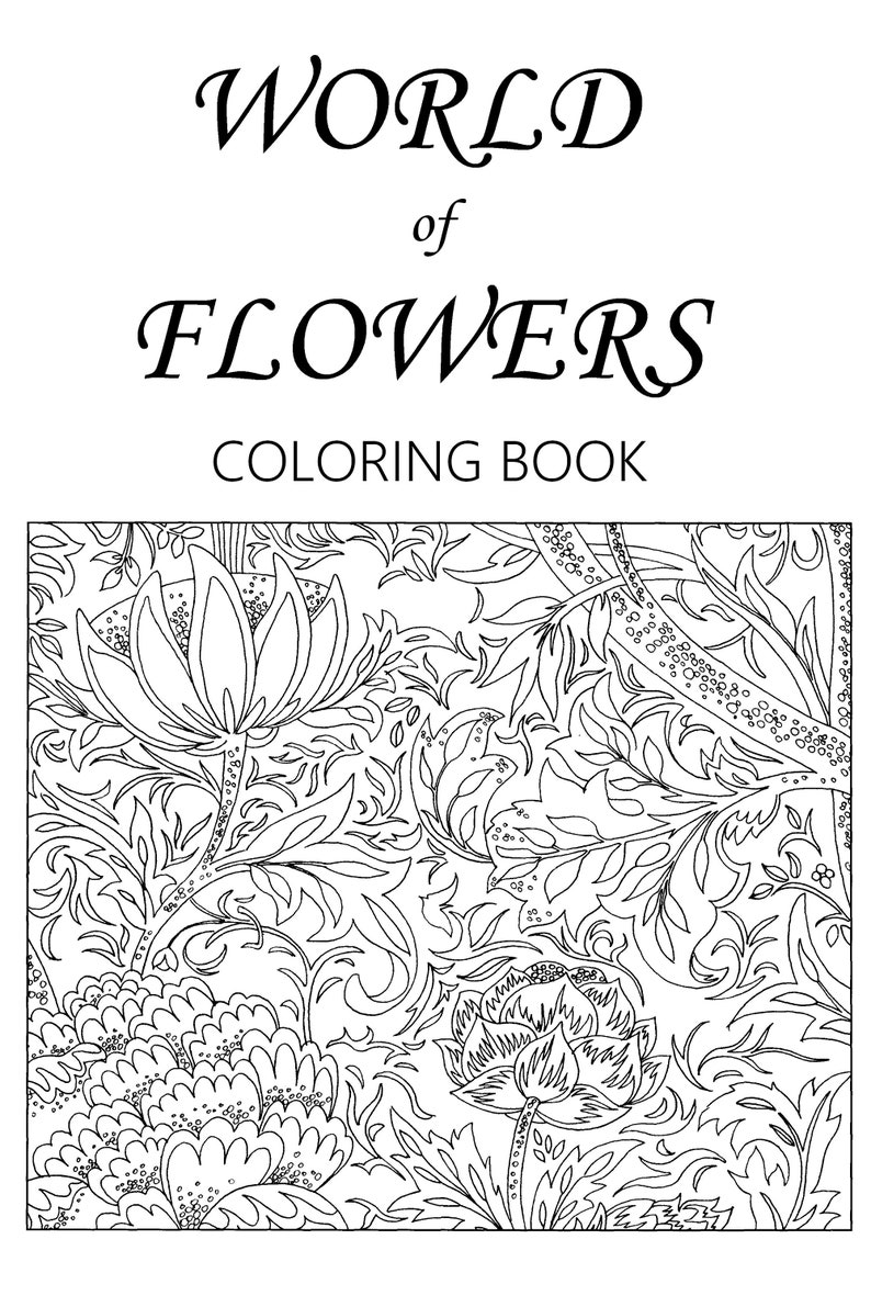 World of Flowers Printable Coloring Pages | 23 Pages With Beautiful ...