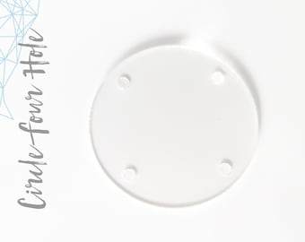25 Clear Acrylic Circle Blanks with 4 Hole (SELECT SIZE & COLOR ) 1/8 Thick - Laser Cut