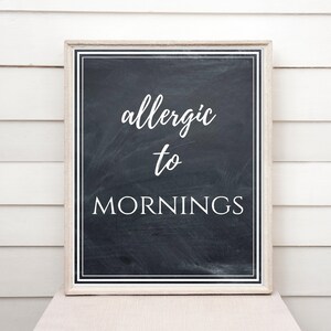 Digital Printable Art, Black and white, allergic to mornings