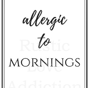 Allergic To Mornings Printable, Funny Decor, Printable Decor, Humor Decor, 8x10 print, Not A Morning Person, Digital Download, Instant Cute image 2