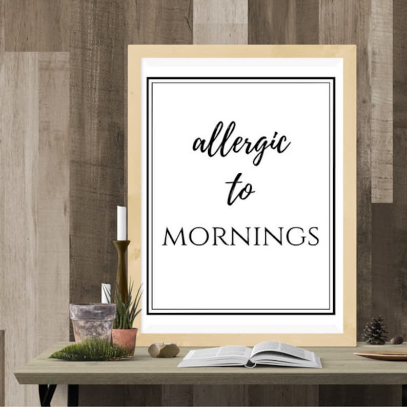 Allergic To Mornings Printable, Funny Decor, Printable Decor, Humor Decor, 8x10 print, Not A Morning Person, Digital Download, Instant Cute image 1