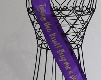 Tying the Knot! Buy me a shot! gabby font bachelorette bridal shower party sash