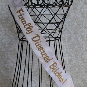 Finally Divorced Bitches Sash