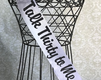 Talk Thirty to Me Birthday sash