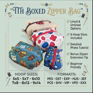 May include: Four fabric zipper bags with various patterns including mushrooms, buttons, owls, and colorful dots. The text reads "The Boxed Zipper Bag," "Lined & Unlined Options," "6 Hoop Sizes Included," "Detailed Photo Tutorial," "Bonus Zipper Extension Tip," "Beginner Friendly," "Hoop Sizes: 5x5, 5x7, 6x10, 7x8, 8x12, 9x14," and "Formats: PES, DST, EXP, HUS, JEF, PCS, SHV, VIP, VP3, XXX."