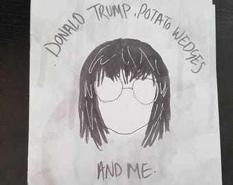 Donald Trump, Potato Wedges & Me - Zine.