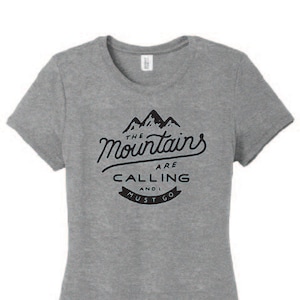 The Mountains Are Calling And I Must Go. Women&#39;s Mountain Shirt. Hiking Shirt. Hiking Shirt. Mountains Are Calling. Womens Hiking Shirt.