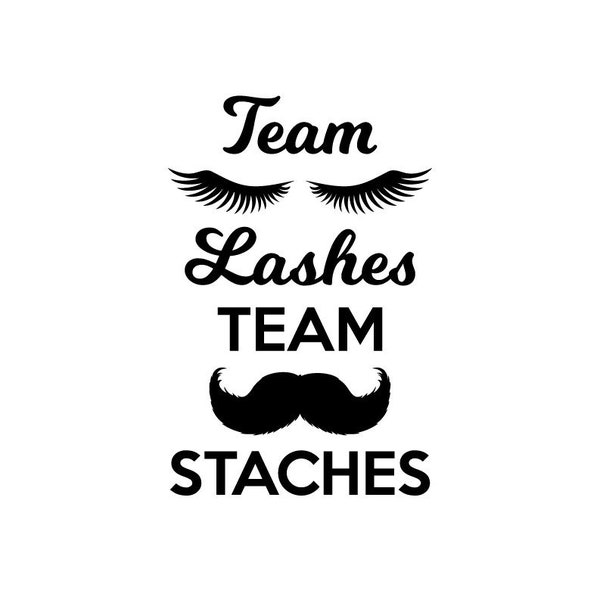 Gender Reveal Ideas. Staches and Lashes Svg. Gender Reveal SVG. Gender Reveal Party. Team Lashes. Team Staches. Team Staches or Lashes