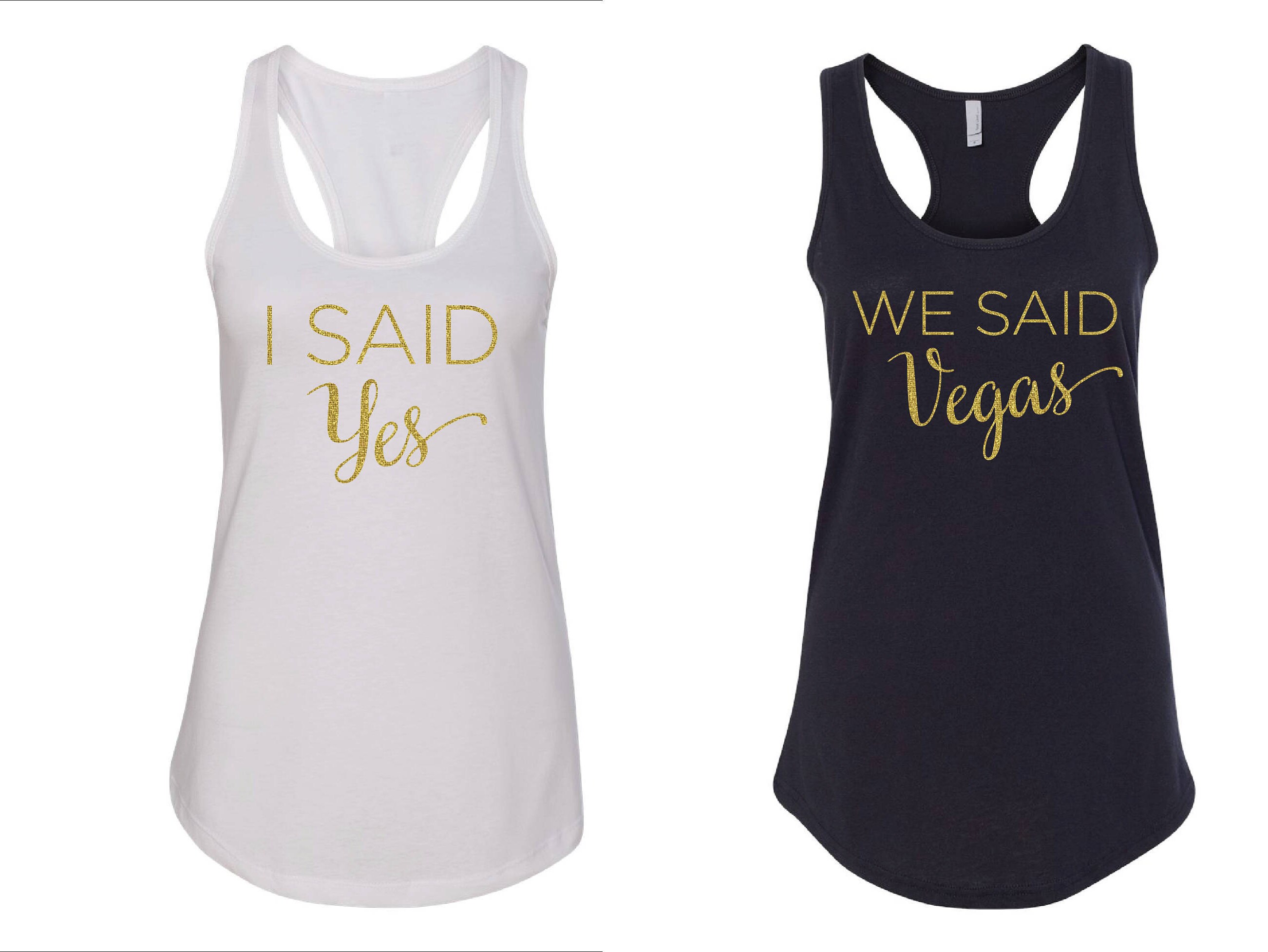 Bachelorette Party. I Said Yes We Said Vegas Shirts. Vegas | Etsy