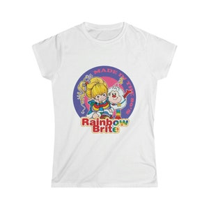 Retro Rainbow Brite - Made in the 80's Women's Softstyle Tee, Rainbow Brite Ladies T-shirt