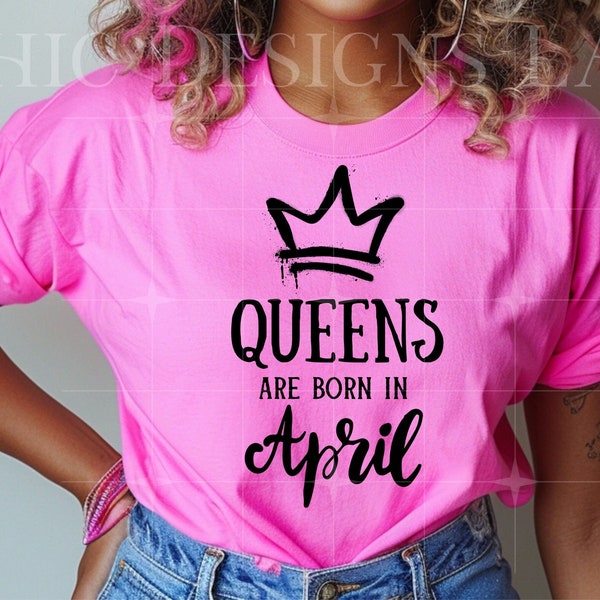 Queens are Born in April with Crown Png Transparent Clipart| Women's Birthdays | PNG Sublimation Designs, Birthday Girl