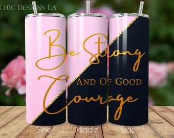 Pink & Dark Blue, Gold Glitter Two Tone, Be Strong and of Good Courage Christian Print 20 oz Tumbler Wrap Design, Christian Tumblers