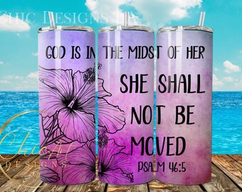 Purple Watercolor, God is in the midst of her, she will not be moved Psalm 46:5 Scripture Print 20 oz Tumbler Wrap Design, Christian Tumbler