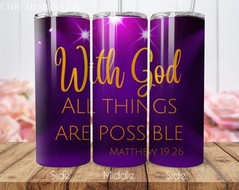 Purple, With God All Things are Possible Matthew 19:26, Christian Print 20 oz Tumbler Wrap Design, Christian Tumblers