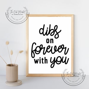 Dibs On Forever With You | Wedding | Gift | Anniversary | Wall Art | Instant Download