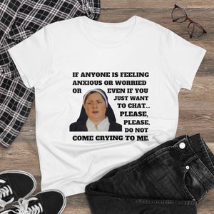 Sister Michael Quote - Please,  Please,  Do Not Come Crying To Me  - Women&#39;s Midweight Cotton Tee