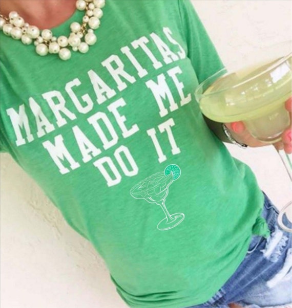 Margaritas Made Me Do It T-Shirt Tee Jimmy Buffet Tee Funny cocktail Party all sizes + free gift