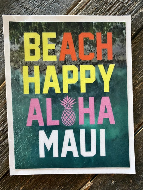 Sticker Vinyl Hawaii Maui Beach Happy natuRE hiKing  biKing surfing outdooRs CAlifornia Surf Ocean