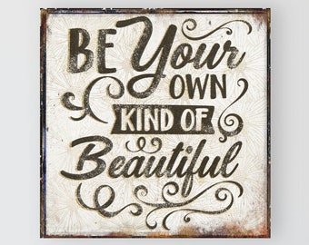 Be Your Own Kind Of Beautiful, Bathroom Signs, Modern Farmhouse Wall Decor, Rustic Decor, Antique Wall Art, Gift Ideas For Her