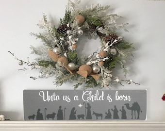 Christmas Wood Sign - Nativity Scene - Religious Decor - Christmas Decoration - Scripture Art - Wood Wall Art - Unto Us A Child Is Born