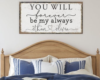 You Will Forever Be My Always Sign, Modern Farmhouse Decor,  Personalized Signs, Personalized Gifts, Wedding Anniversary Gift, Couples Gift