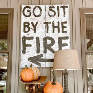 Go Sit By The Fire Canvas Wall Art, Modern Farmhouse Fireplace, Fall Decor, Sit By Fire Sign, Fire Wood Sign, Fireplace Art