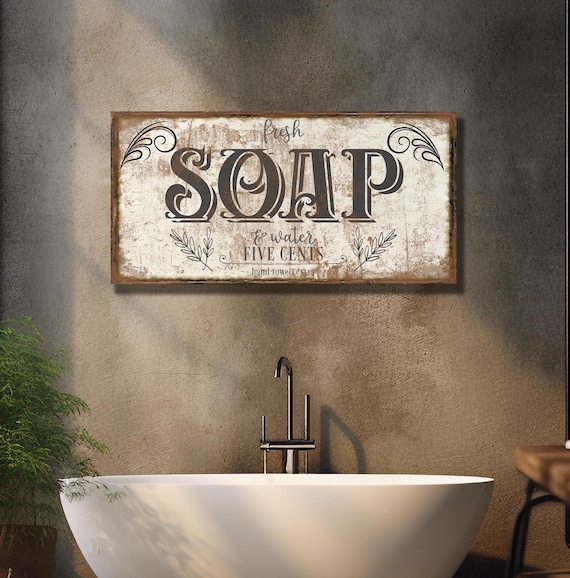 Vintage Bathroom Soap & Water Home Decor Sign Vintage Bathroom Soap & Water Home Decor Sign
