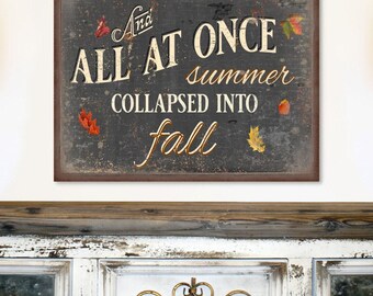 All At Once Summer Collapsed Into Fall Canvas Sign - Farmhouse Fall Decor