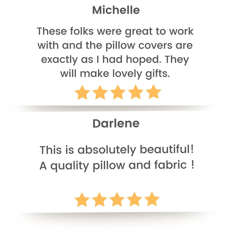 May include: Two customer reviews with five-star ratings. The first review by Michelle says, "These folks were great to work with and the pillow covers are exactly as I had hoped. They will make lovely gifts." The second review by Darlene says, "This is absolutely beautiful! A quality pillow and fabric!"