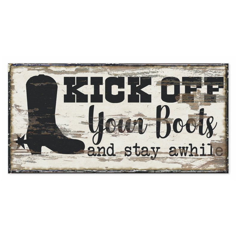 Kick off Your Boots and Stay Awhile Sign Vintage Farmhouse | Etsy
