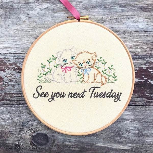 See you next Tuesday embroidery hoop art feminist gift LGBTQIA cunt WAP kitten pussy cat vintage needlepoint home decor smash the patriarchy