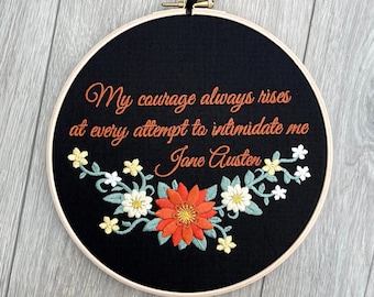 Jane Austen quote my courage always rises feminist gift home decor Pride Prejudice LGBTQIA attempt intimidate me floral embroidery hoop art