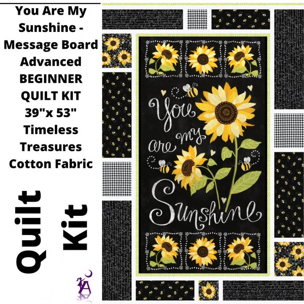 Message Board Quilt Kit, You are my Sunshine by Timeless Treasures, Sunflower Panel, Sunflower fabric Quilt Kit