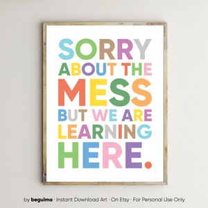 Entschuldigung für die Unordnung, aber wir lernen hier, Messy Klassenzimmer Dekor, Inspirationszitat, Lehrer Druck, großes Poster, bunt, digitaler Download