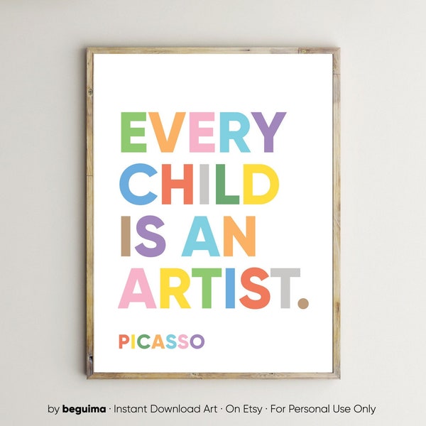 Every Child Is An Artist,Pablo Picasso,Inspiring Print,Quotes For Kids,Motivation Poster,Nursery,Classroom Decor,Printable Wall Art,Download