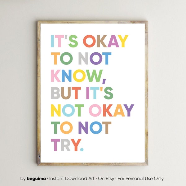It's Okay To Not Know But It's Not Ok To Not Try,Classroom Decor,Teacher Prints,Kid Inspirational Quote,Printable Wall Art,Digital Download