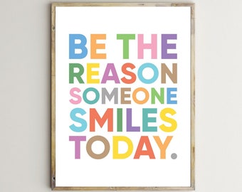 Be The Reason Someone Smiles Today,Quotes For Kids,Inspirational Print,Printable Wall Art,Classroom Decor,Teacher,Poster,Nursery,Download