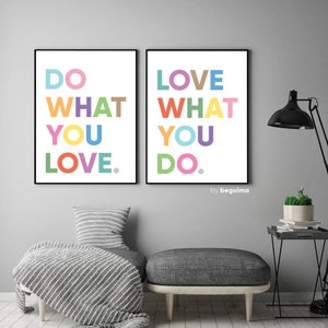 May include: Two framed art prints with the phrases "DO WHAT YOU LOVE" and "LOVE WHAT YOU DO" in colorful block letters. The prints are displayed on a gray wall, with a bench, pillow, and floor lamp.