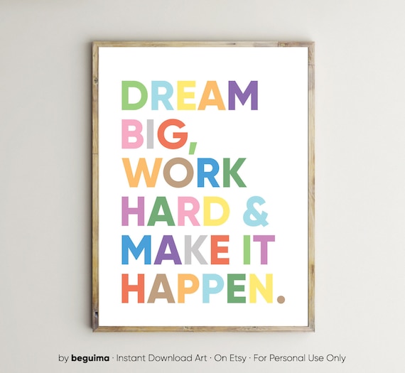 Quote For Kids,Dream Big,Work Hard,Make It Happen,Inspirational Poster,Nursery Print,Motivational,Printable Wall Art,Classroom Decor,Teacher