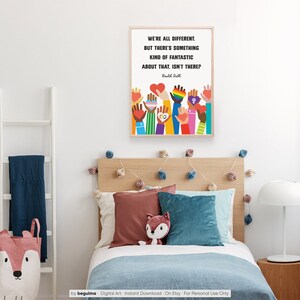 May include: A digital art print with a quote by Roald Dahl: "We're all different. But there's something kind of fantastic about that. Isn't there?" The quote is surrounded by colorful illustrations of hands with different symbols, including hearts, peace signs, and rainbow flags.