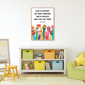 May include: A colorful digital art print with a quote by Roald Dahl: "We're all different. But there's something kind of fantastic about that, isn't there?" The print features a group of hands with different colored skin tones and symbols of diversity, including hearts, peace signs, and infinity symbols.