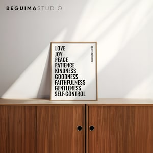 May include: A black and white printable wall art print with the text "LOVE, JOY, PEACE, PATIENCE, KINDNESS, GOODNESS, FAITHFULNESS, GENTLENESS, SELF-CONTROL" and the scripture reference "GALATIANS 5:22-23".