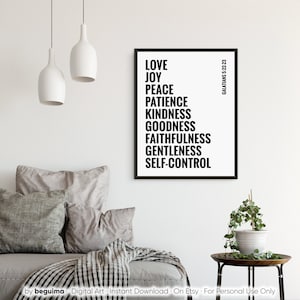 May include: Black and white printable wall art with the text "LOVE, JOY, PEACE, PATIENCE, KINDNESS, GOODNESS, FAITHFULNESS, GENTLENESS, SELF-CONTROL" and the Bible verse "GALATIANS 5:22-23".