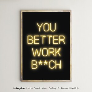 You Better Work Bitch,Office Posters,Motivation Prints,Printable.