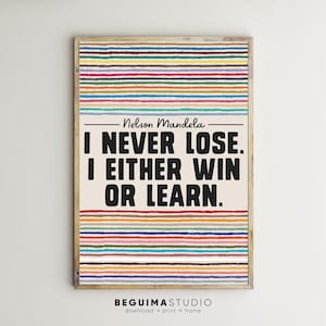 I Never Lose I Either Win Or Learn,Nelson Mandela,Inspiring Quote Print,Classroom Decor,Kids Wall Art,Teacher Poster,Children Signs,Toddler