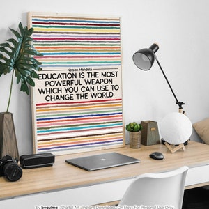 May include: A printable quote by Nelson Mandela about education. The quote is printed on a white background with colorful stripes. The quote reads "Education is the most powerful weapon which you can use to change the world."