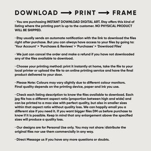 May include: Text on a cream-colored background reads "DOWNLOAD &rarr; PRINT &rarr; FRAME." The text explains the purchase of instant digital art, download instructions, printing methods, and color variations. It also mentions personal use only.